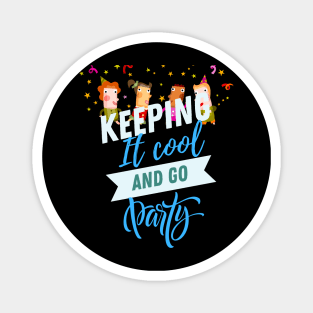 keep it cool and go party Magnet